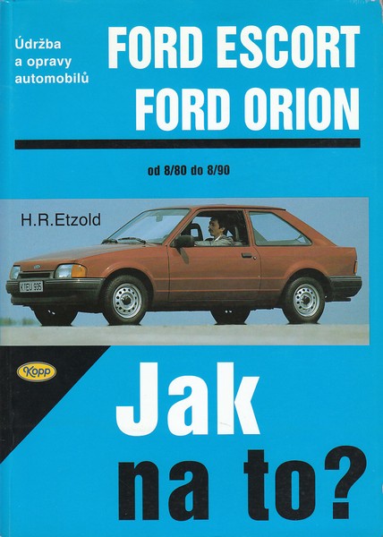 Jak na to? 2 Ford Escort/Orion (od 8/80 do 8/90)