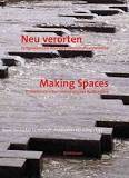 Making Spaces/Neu Verorten: Contemporary German Landscape Architecture/Zeitgenos