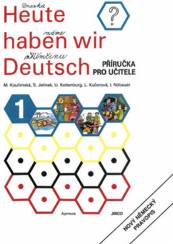 Heute haben wir Deutsch 1 - Metodická příručka pro učitele