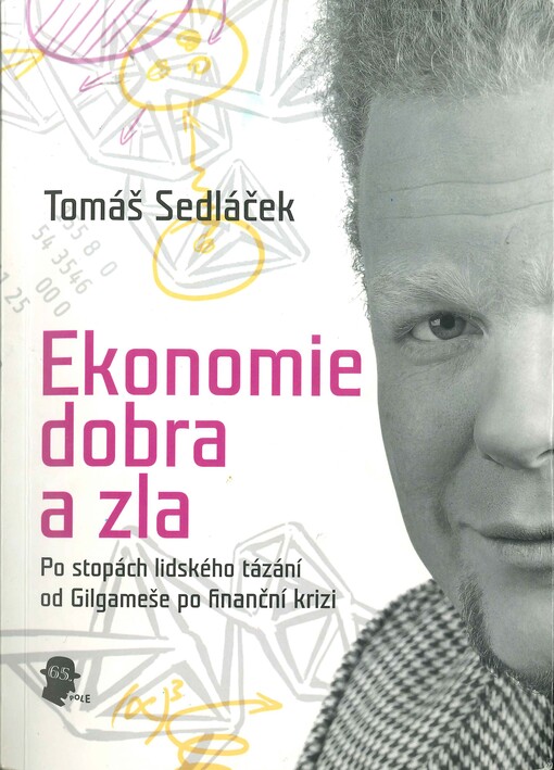 Ekonomie dobra a zla: po stopách lidského tázání od Gilgameše po finanční krizi