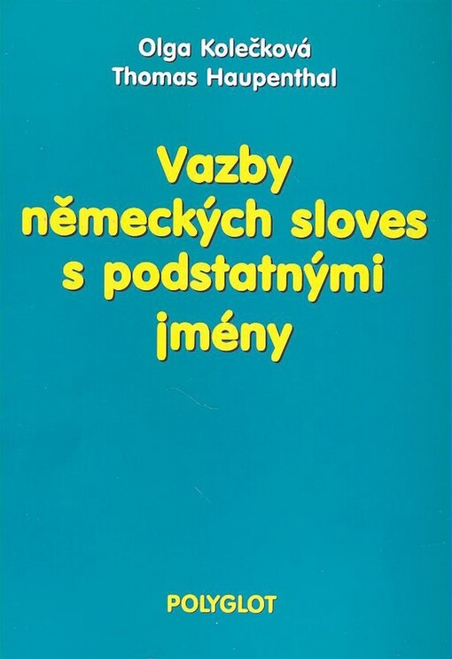 Vazby německých sloves s podstatnými jmény: výklad - příklady - cvičení
