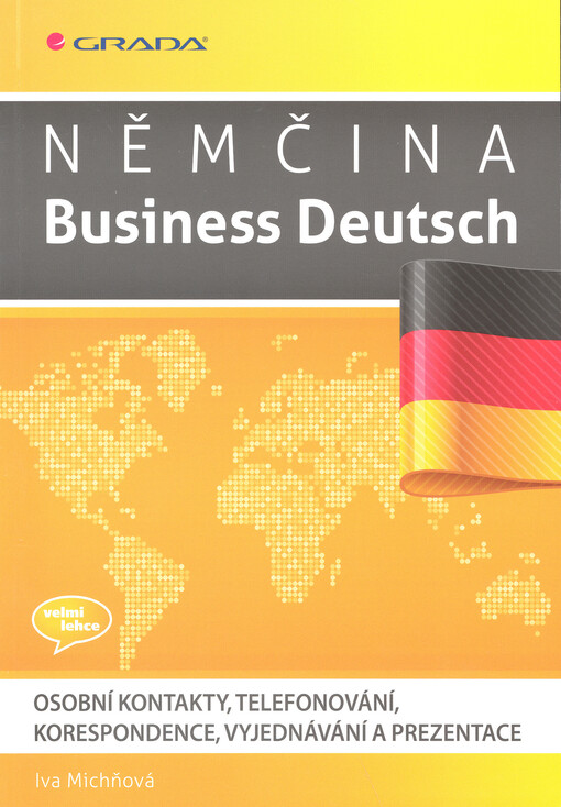 Němčina - Business Deutsch: osobní kontakty, telefonování, korespondence, vyjednávání a prezentace