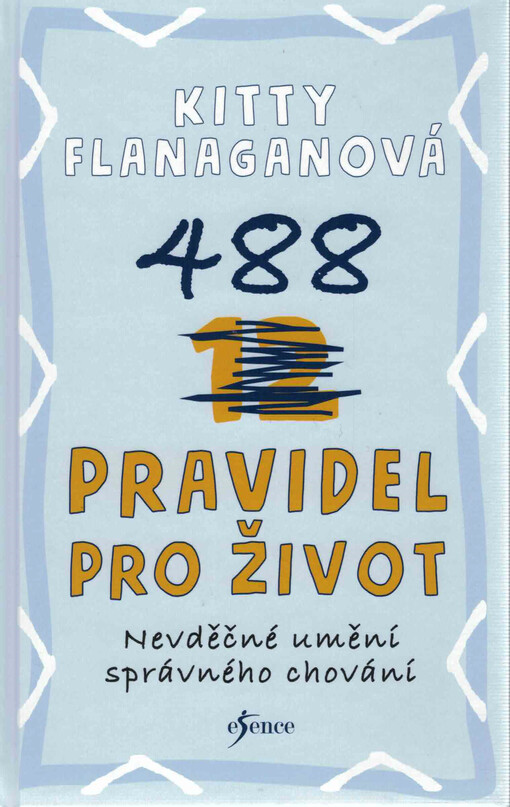 488 pravidel pro život: nevděčné umění správného chování