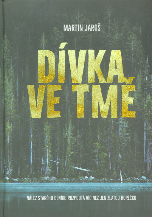 Dívka ve tmě: nález starého deníku rozpoutá víc než jen zlatou horečku