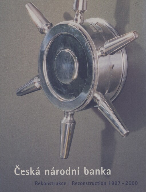 Česká národní banka: rekonstrukce 1997-2000 = reconstruction of the Czech National Bank