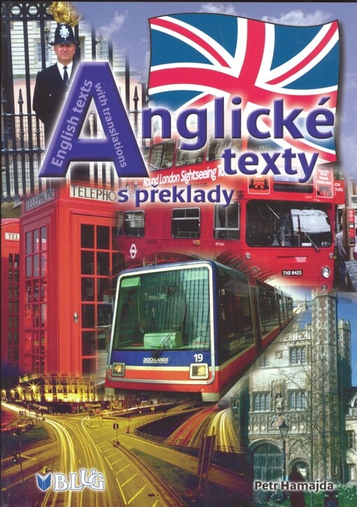 Anglické texty s překlady = English texts with translations:  soubor textů orientovaných na gramatiku a reálie pro všechny studijní úrovně