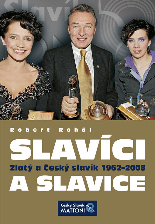 Slavíci a slavice: Zlatý a Český slavík Mattoni 1962-2008