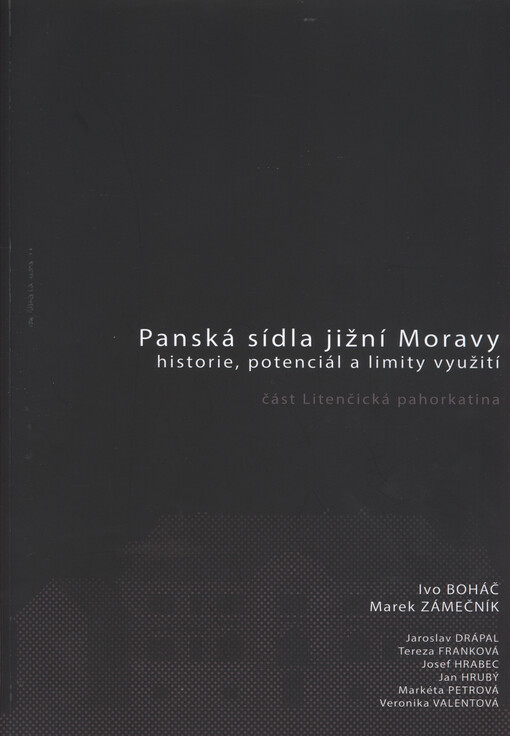 Panská sídla jižní Moravy: historie, potenciál a limity využití:  část Litenčická pahorkatina