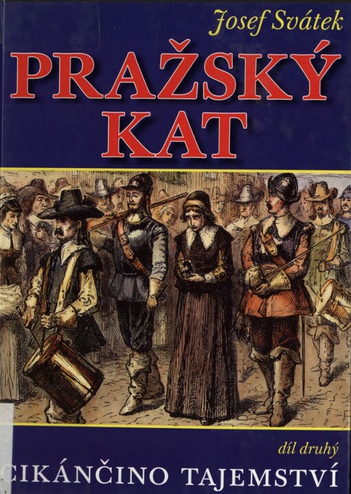 Pražský kat: román ze století XVII.[Díl druhý,Cikánčina pomsta]