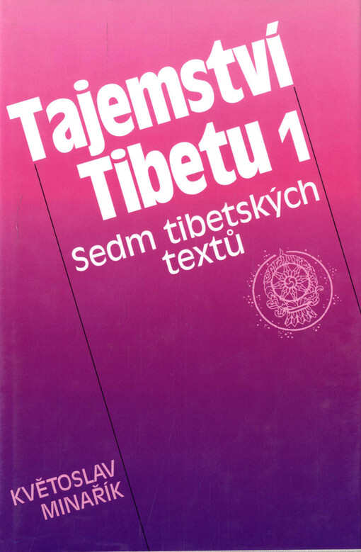 Tajemství Tibetu 1 Sedm tibetských textů: psychologická, mravní a mystická studie s použitím knihy Tibetská jóga a tajná učení od W.Y. Evans-Wentze