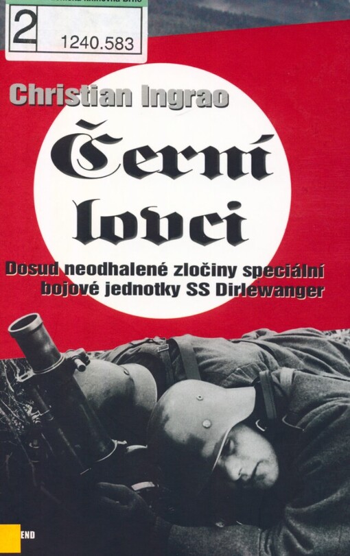 Černí lovci: dosud neodhalené zločiny speciální bojové jednotky SS Dirlewanger