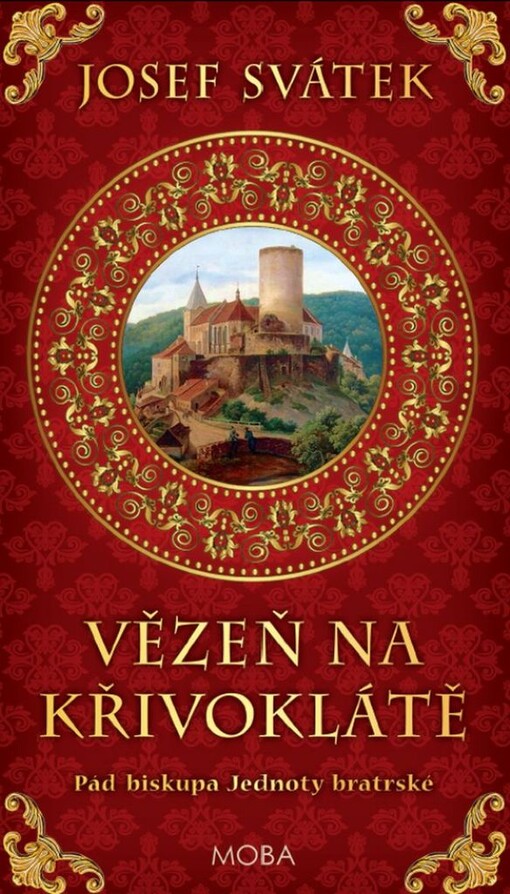 Vězeň na Křivoklátě: pád biskupa Jednoty bratrské
