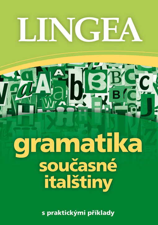 Gramatika současné italštiny: [s praktickými příklady