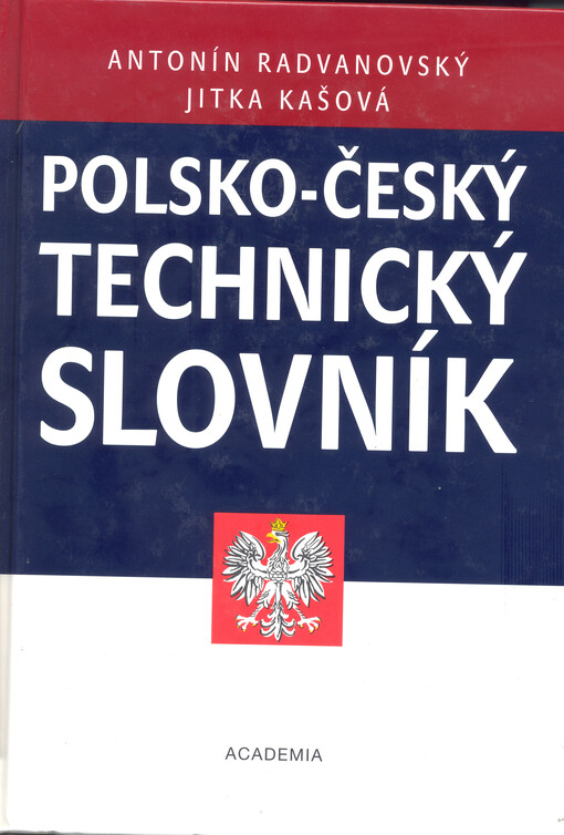 Polsko-český technický slovník: A-Ż = Słownik techniczny polsko-czeski:  A-Ż