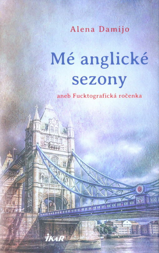Mé anglické sezony, aneb, Fucktografická ročenka