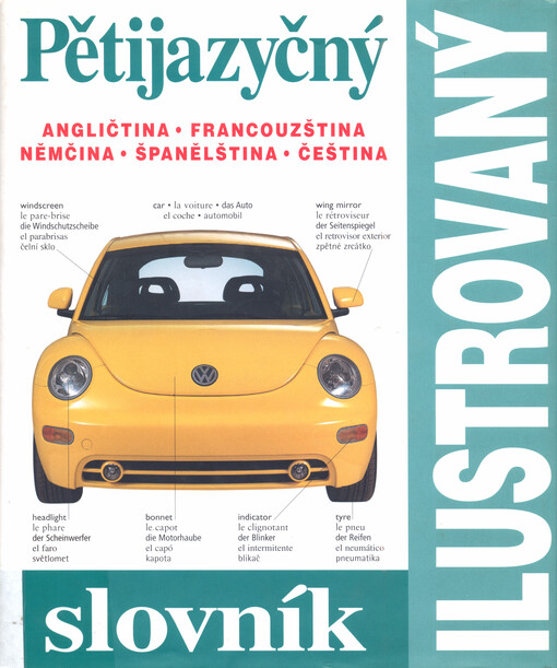 Pětijazyčný ilustrovaný slovník: [angličtina, francouzština, němčina, španělština, čeština]