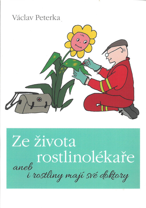 Ze života rostlinolékaře, aneb, I rostliny mají své doktory