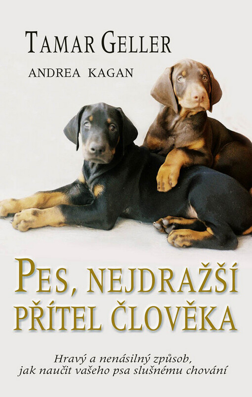 Pes, nejdražší přítel člověka: hravý a nenásilný způsob, jak naučit vašeho psa slušnému chování