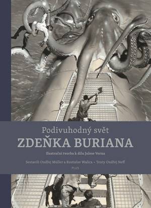Podivuhodný svět Zdeňka Buriana: ilustrační tvorba k dílu Julese Verna