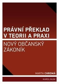 Právní překlad v teorii a praxi: nový občanský zákoník