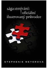 Sága Stmívání: oficiální ilustrovaný průvodce
