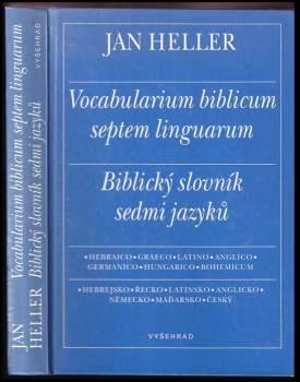 Biblický slovník sedmi jazyků: hebrejsko-řecko-latinsko-anglicko-německo-maďarsko-český = Vocabularium biblicum septem linguarum:  hebraico-graeco-latino-anglico-germanico-hungarico-bohemicum = Biblical dictionary in seven languages:  Hebrew-Greek-Latin-E
