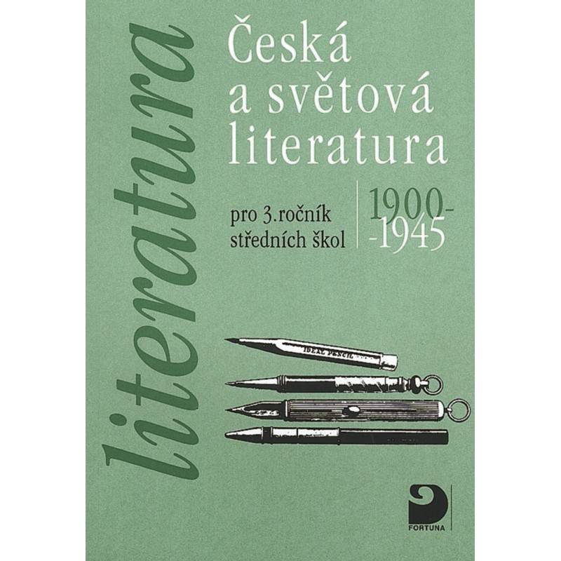 Literatura pro 3. roč. SŠ  Česká a světová literatura 1900-45