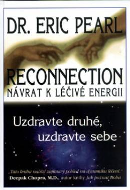 Reconnection: návrat k léčivé energii:  uzdravte druhé, uzdravte sebe