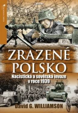 Zrazené Polsko: nacistická a sovětská invaze v roce 1939