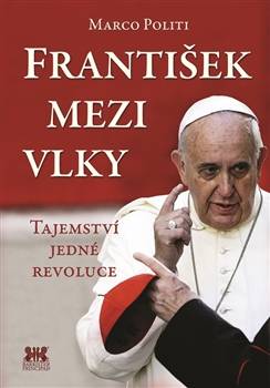 František mezi vlky: tajemství jedné revoluce