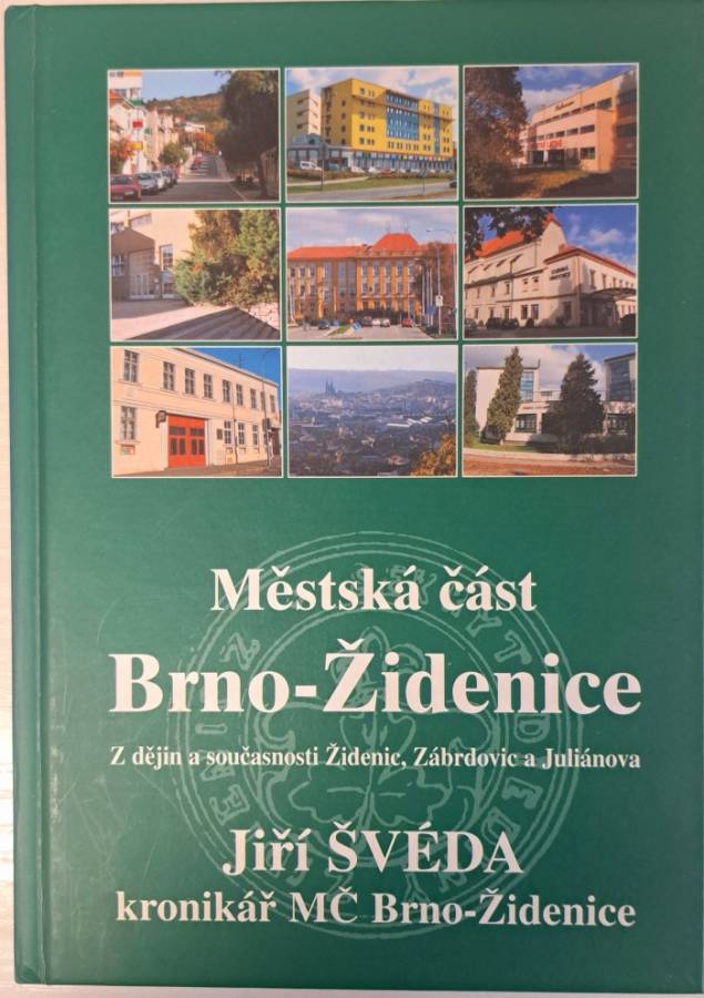 Městská část Brno-Židenice: z dějin a současnosti Židenic, Zábrdovic a Juliánova