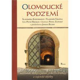 Olomoucké podzemí: měšťanské domy a paláce, církevní budovy a vojenské objekty