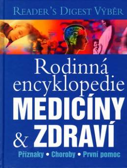 Rodinná encyklopedie medicíny a zdraví: [příznaky, choroby, první pomoc