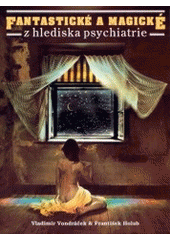 Fantastické a magické z hlediska psychiatrie