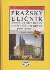Pražský uličník: encyklopedie názvů pražských veřejných prostranství