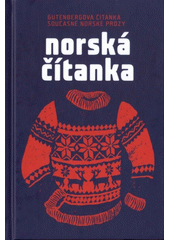 Norská čítanka: Gutenbergova čítanka současné norské prózy:  norsko-české vydání