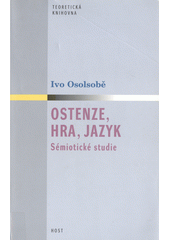 Ostenze, hra, jazyk: sémiotické studie