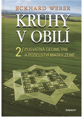 Kruhy v obilí.2,Posvátná geometrie a poselství Matky Země