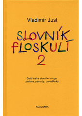 Slovník floskulí 2: další várka slovního smogu: paslova, pavazby, pamyšlenky