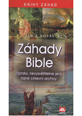 Záhady Bible: zázraky, nevysvětlitelné jevy, tajné církevní archivy