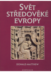 Svět středověké Evropy: kulturní atlas