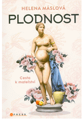 Plodnost: cesta k mateřství