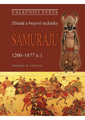Zbraně a bojové techniky samurajů: 1200-1877 n.l.