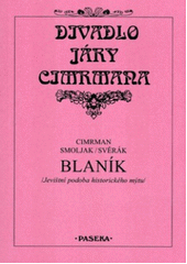 Blaník: jevištní podoba historického mýtu