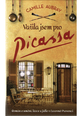 Vařila jsem pro Picassa