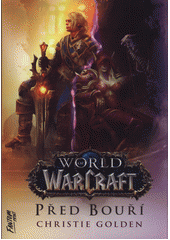 World of WarCraft.Před bouří