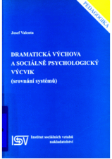 Dramatická výchova a sociálně psychologický výcvik: (srovnání systémů)