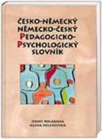 ČESKO-NĚMECKÝ, NĚMECKO-ČESKÝ PEDAGOGICKO-PSYCHOLOGICKÝ SLOVNÍK