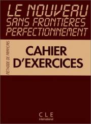 LE NOUVEAU SANS FRONTIERES PERFECTIONNEMENT CAHIER DEXERCICES