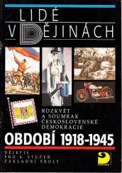 Lidé v dějinách - OBDOBÍ 1918-1945  Dějepis pro 2.stupeň ZŠ